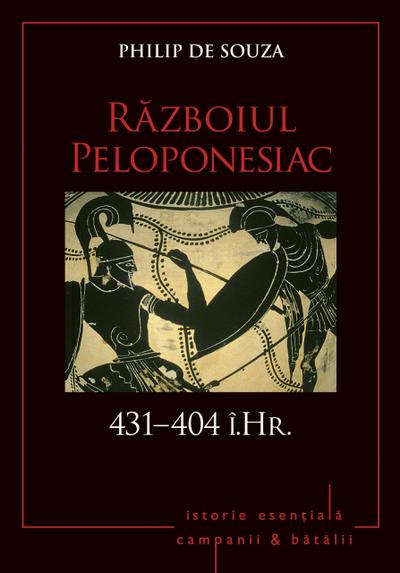 Campanii ¿i batalii - 02 - Razboiul Peloponesiac 431-404 î.Hr.