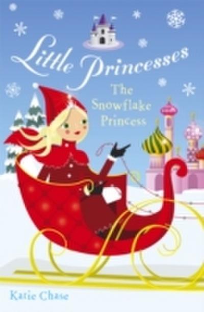 Little Princesses: The Snowflake Princess
