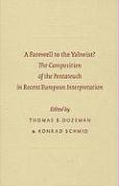 A Farewell to the Yahwist?: The Composition of the Pentateuch in Recent European Interpretation