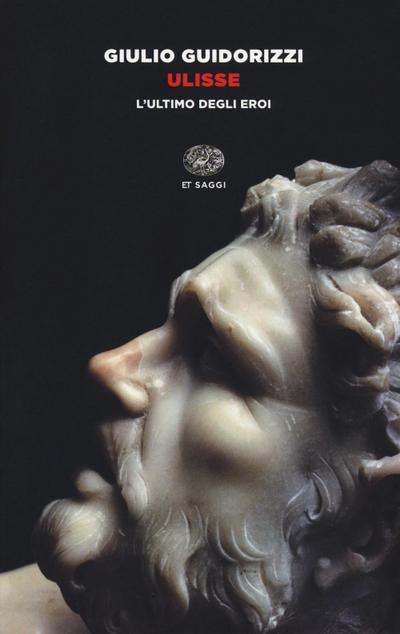 Ulisse. L’ultimo degli eroi