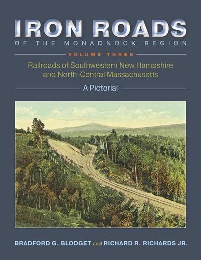 Iron Roads of the Monadnock Region - Volume III