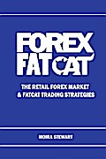 Forex FatCat: The Retail Forex Market & FatCat Trading Strategies