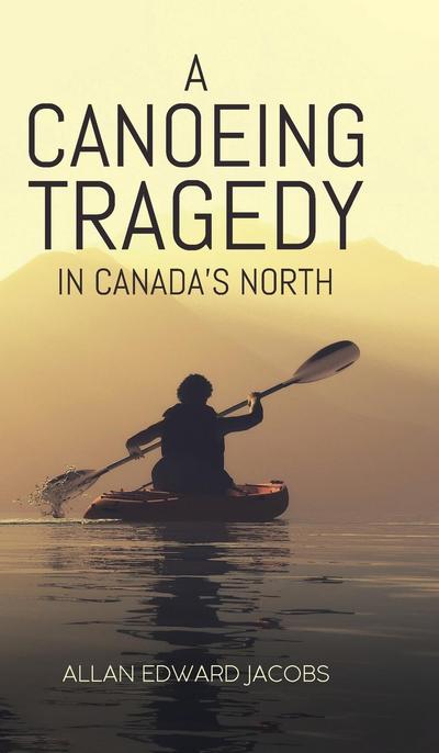 A Canoeing Tragedy in Canada’s North