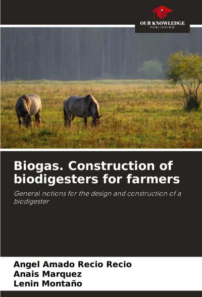 Biogas. Construction of biodigesters for farmers