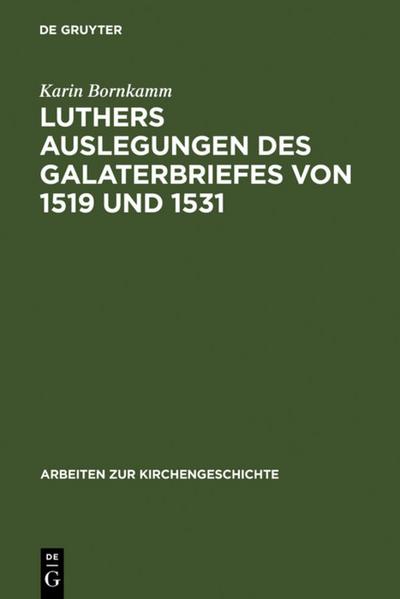 Luthers Auslegungen des Galaterbriefes von 1519 und 1531