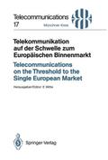 Telekommunikation auf der Schwelle zum Europäischen Binnenmarkt / Telecommunications on the Threshold to the Single European Market