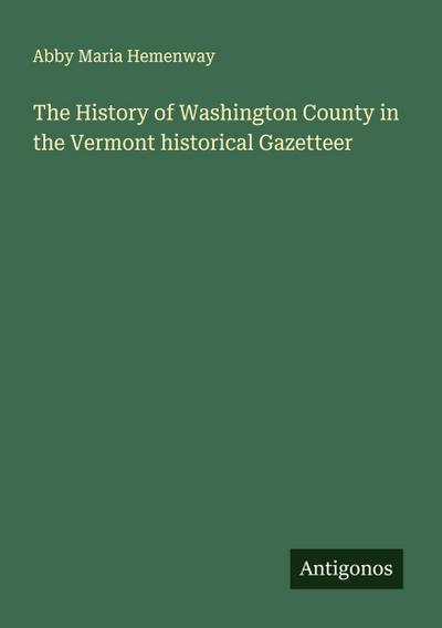 The History of Washington County in the Vermont historical Gazetteer