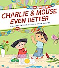Charlie & Mouse Even Better