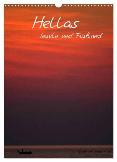 Hellas Inseln und Festland (Wandkalender 2024 DIN A3 hoch), CALVENDO Monatskalender