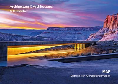 Architecture X Architecture: A Dialectic