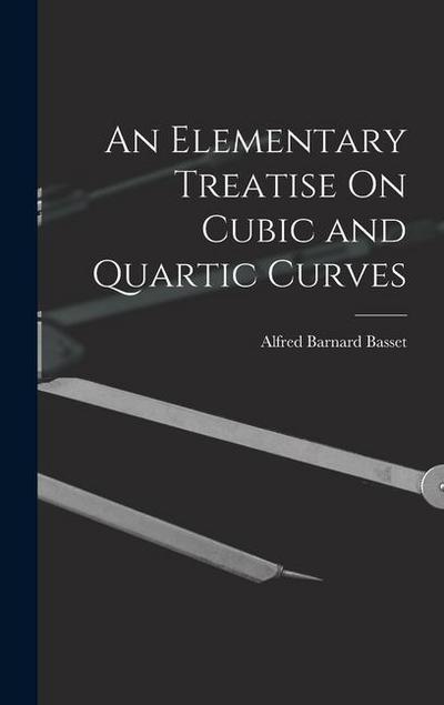 An Elementary Treatise On Cubic and Quartic Curves