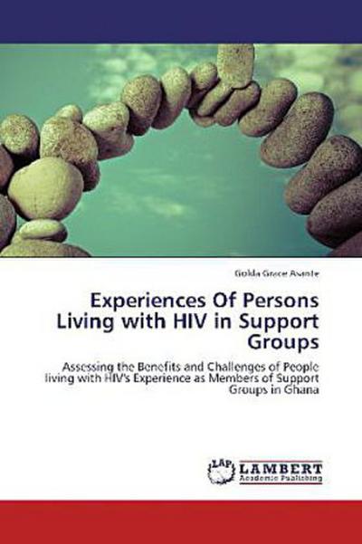 Experiences Of Persons Living with HIV in Support Groups