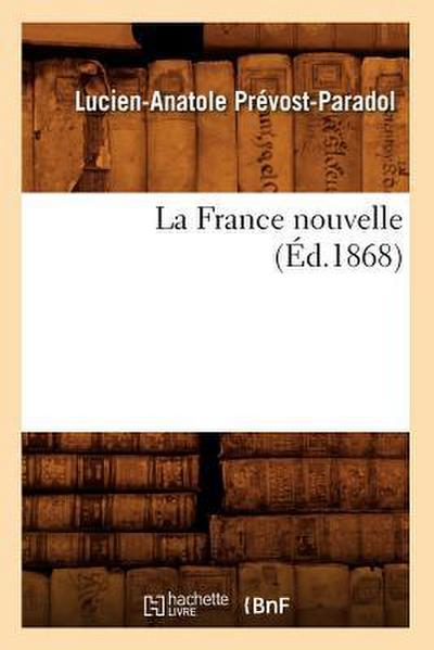 La France Nouvelle (Éd.1868)