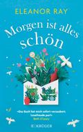Morgen ist alles schön von Eleanor Ray | Ebook