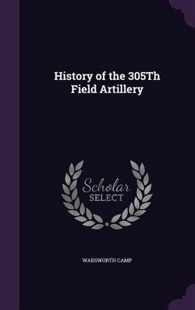 History of the 305Th Field Artillery