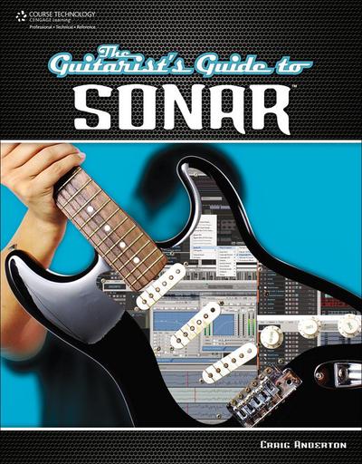 Anderton, C:  The Guitarist’s Guide to SONAR