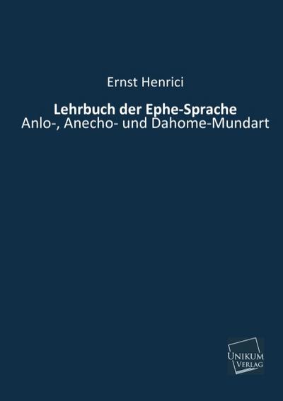 Lehrbuch Der Ephe-Sprache Ernst Henrici Author