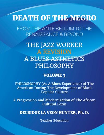 Death of The Negro From The Ante Bellum To The Renaissance & Beyond