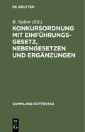 Konkursordnung mit Einführungsgesetz, Nebengesetzen und Ergänzungen