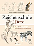 Zeichenschule Tiere: Über 130 Tiervariationen in einfachen Schritten gezeichnet