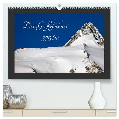 Der Großglockner 3798m (hochwertiger Premium Wandkalender 2024 DIN A2 quer), Kunstdruck in Hochglanz
