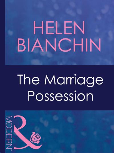 The Marriage Possession (Mills & Boon Modern) (Wedlocked!, Book 64)