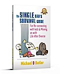 The Single Dad’s Survival Guide