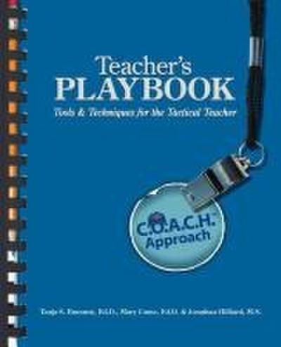 Teacher’s Playbook: C.O.A.C.H. Approach Tools & Techniques for the Tactical Teacher