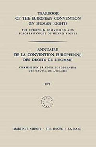 Yearbook of the European Convention on Human Rights / Annuaire de la Convention Europeenne des Droits de L’Homme