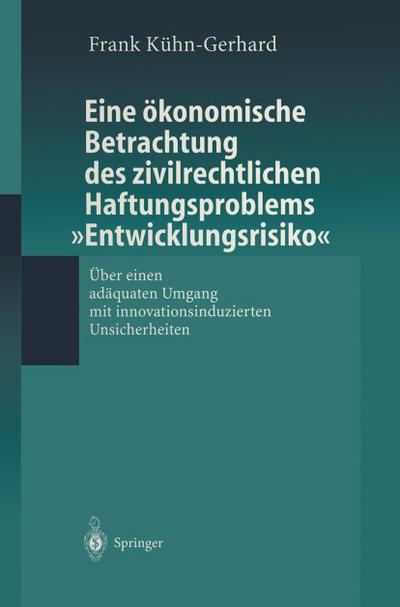 Eine ökonomische Betrachtung des zivilrechtlichen Haftungs-problems "Entwicklungsrisiko"