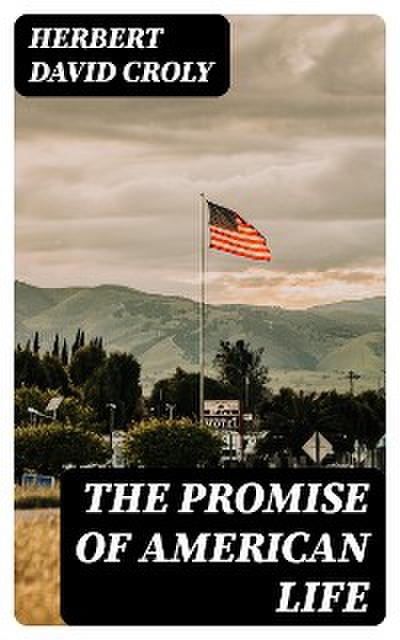 The Promise of American Life