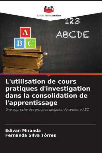 L’utilisation de cours pratiques d’investigation dans la consolidation de l’apprentissage