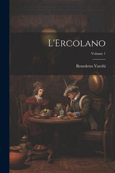 L’Ercolano; Volume 1