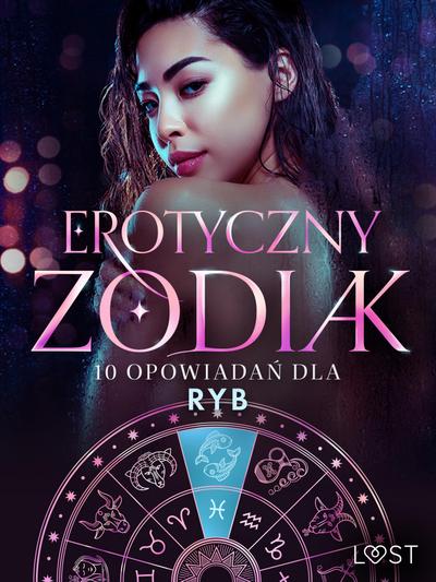 Erotyczny zodiak: 10 opowiadań dla Ryb