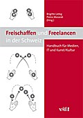 Freischaffen und Freelancen in der Schweiz