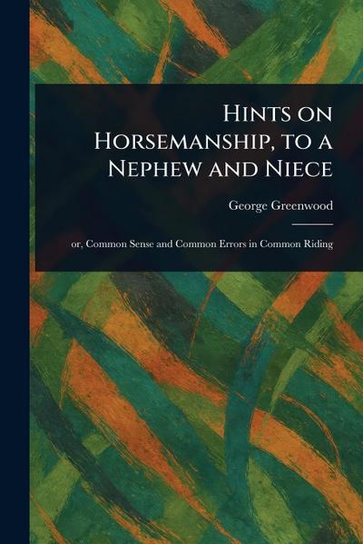 Hints on Horsemanship, to a Nephew and Niece