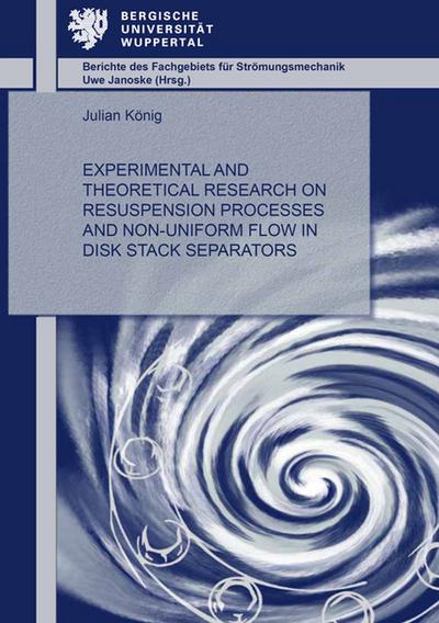 Experimental and Theoretical Research on Resuspension Processes and Non-Uniform Flow in Disk Stack Separators