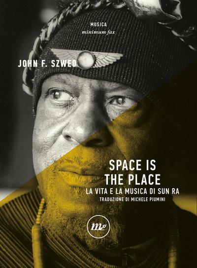 Space is the place. La vita e la musica di Sun Ra