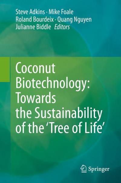 Coconut Biotechnology: Towards the Sustainability of the ’Tree of Life’