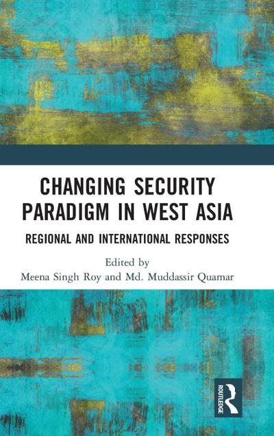 Changing Security Paradigm in West Asia