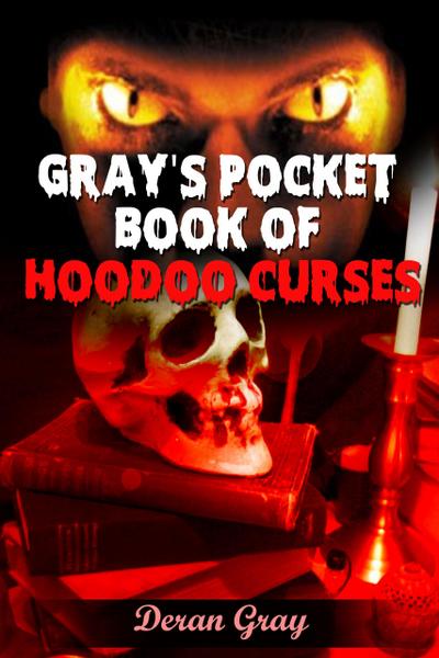 Gray’s Pocket Book of Hoodoo Curses