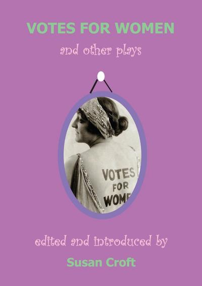 Votes for Women and Other Plays