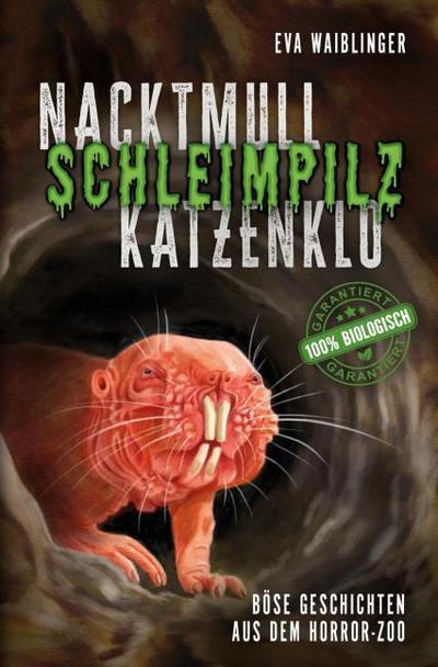 Nacktmull, Schleimpilz, Katzenklo - Böse Geschichten aus dem Horror-Zoo