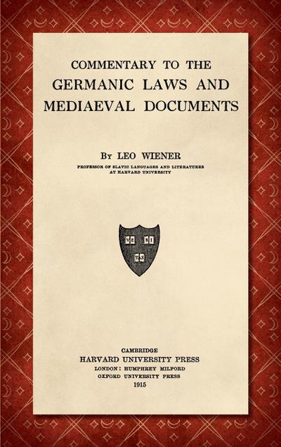 Commentary to the Germanic Laws and Mediaeval Documents [1915]