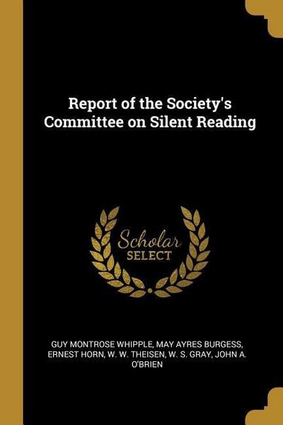 Report of the Society’s Committee on Silent Reading