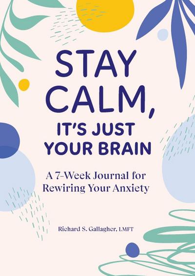 Stay Calm, It’s Just Your Brain