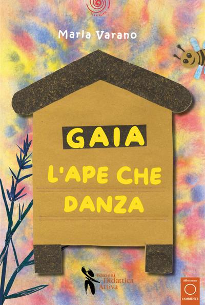 Varano, M: Gaia l’ape che danza