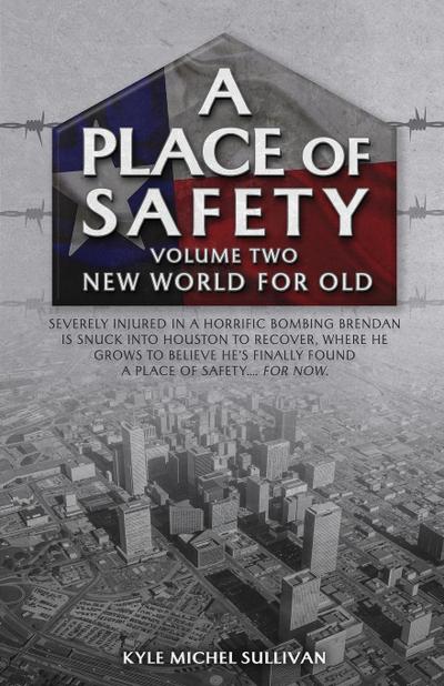 A Place of Safety (vol. two) New World For Old
