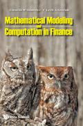 MATHEMATICAL MODELING AND COMPUTATION IN FINANCE