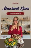 Sinas bunte Küche - vegan und zuckerfrei (Weihnach